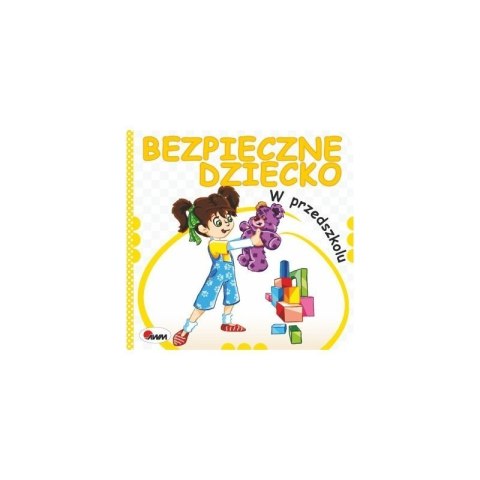 Bezpieczne dziecko w przedszkolu AWM WYDAWNICTWO AWM WYDAWNICTWO